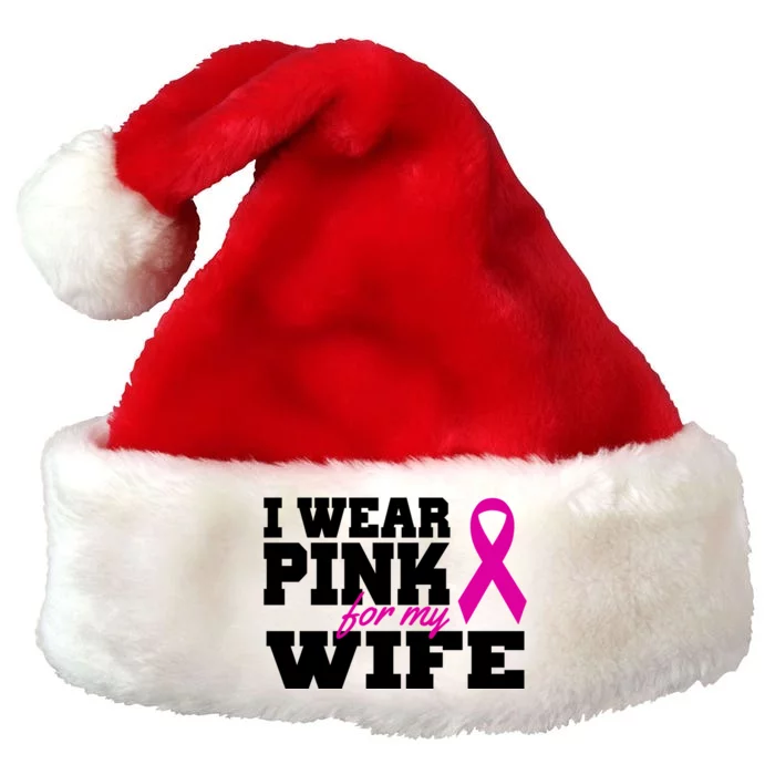 I Wear Pink For My Wife Breast Cancer Premium Christmas Santa Hat