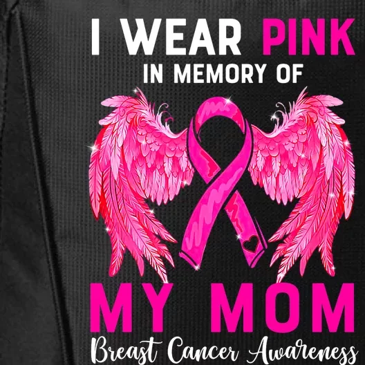 I Wear Pink For My Mom Breast Cancer Awareness Angel Wings City Backpack