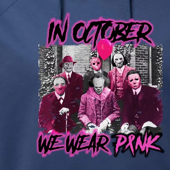 I Wear Pink For Breast Cancer In October Halloween Movies Performance Fleece Hoodie