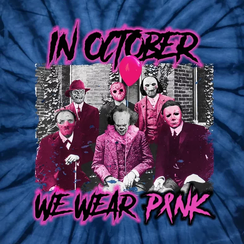 I Wear Pink For Breast Cancer In October Halloween Movies Tie-Dye T-Shirt