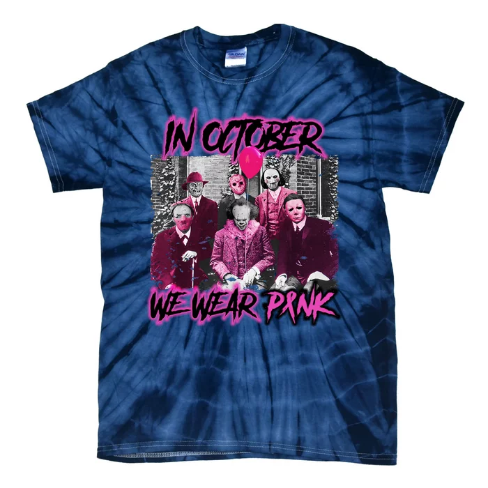 I Wear Pink For Breast Cancer In October Halloween Movies Tie-Dye T-Shirt