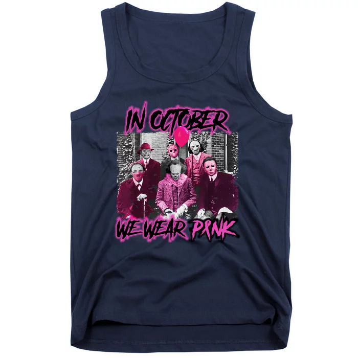 I Wear Pink For Breast Cancer In October Halloween Movies Tank Top