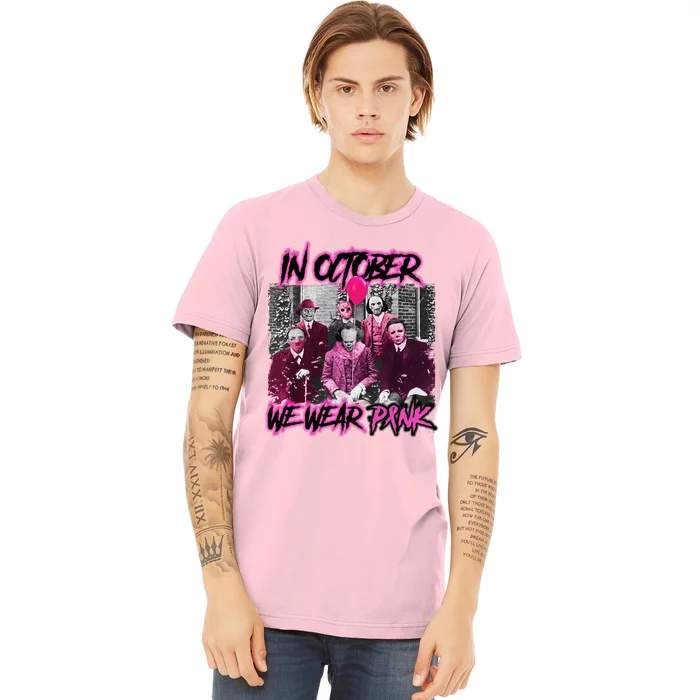 I Wear Pink For Breast Cancer In October Halloween Movies Premium T-Shirt