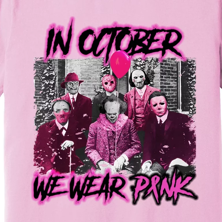 I Wear Pink For Breast Cancer In October Halloween Movies Premium T-Shirt