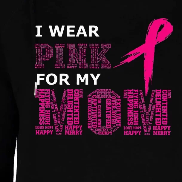 I Wear Pink For My Mom Breast Cancer Awareness Womens Womens Funnel Neck Pullover Hood