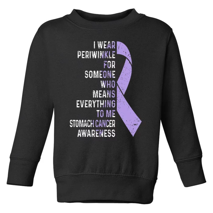 I Wear Periwinkle Ribbon Stomach Cancer Awareness Support Toddler Sweatshirt