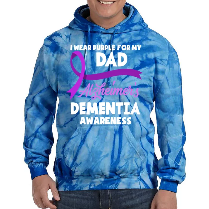 I Wear Purple For My Dad Alzheimer's Detia Awareness Meaningful Gift Tie Dye Hoodie