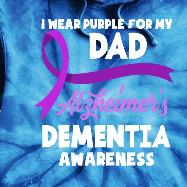 I Wear Purple For My Dad Alzheimer's Detia Awareness Meaningful Gift Tie Dye Hoodie