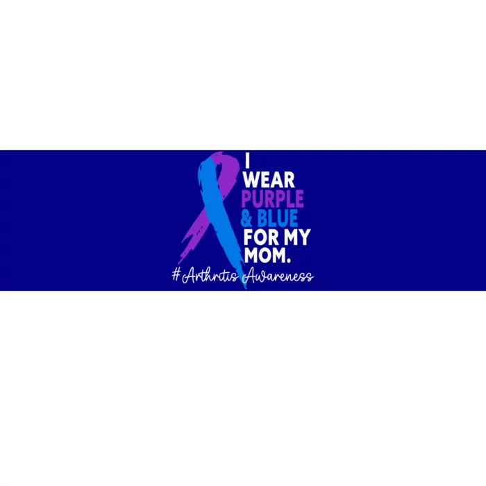 I Wear Purple And Blue For My Mom Arthritis Awareness Gift Bumper Sticker