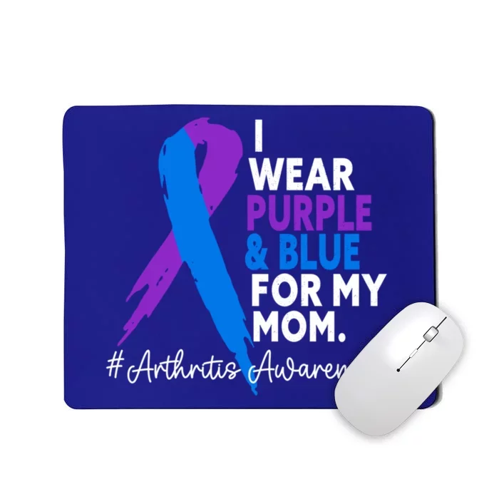 I Wear Purple And Blue For My Mom Arthritis Awareness Gift Mousepad