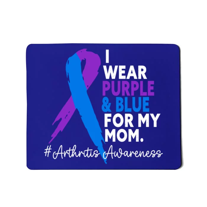 I Wear Purple And Blue For My Mom Arthritis Awareness Gift Mousepad