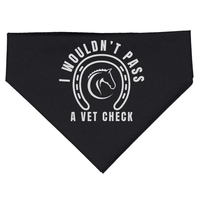 I Wouldnt Pass A Vet Check USA-Made Doggie Bandana