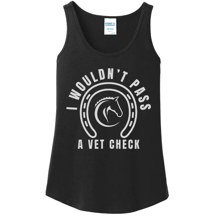 I Wouldnt Pass A Vet Check Ladies Essential Tank