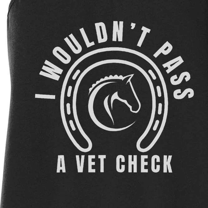 I Wouldnt Pass A Vet Check Women's Racerback Tank