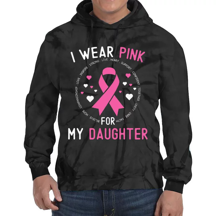 I Wear Pink For My Daughter Breast Cancer Survivor Support Tie Dye Hoodie