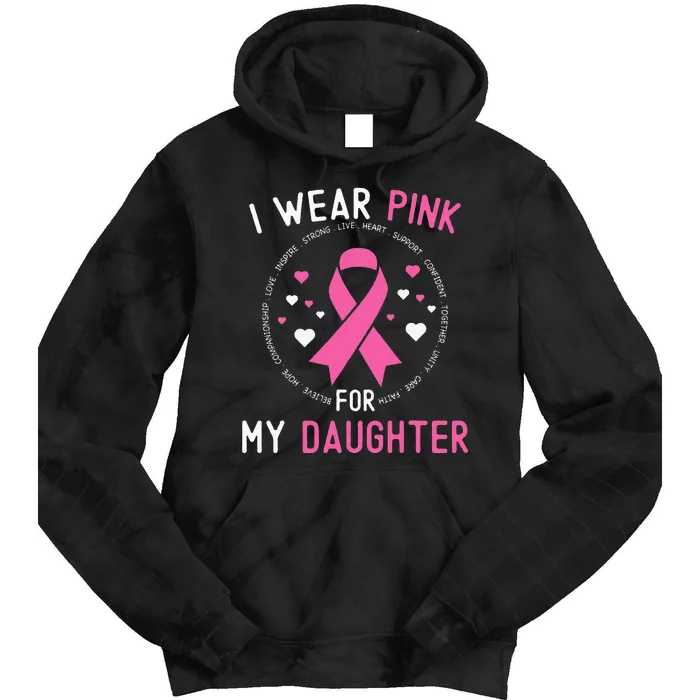 I Wear Pink For My Daughter Breast Cancer Survivor Support Tie Dye Hoodie