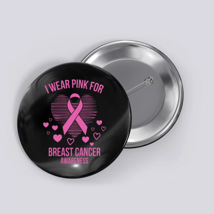 I Wear Pink Ribbon Heart Cool Breast Cancer Awareness Gift Button