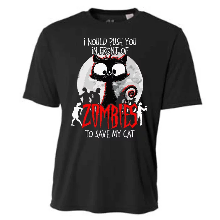 I Would Push You Zombies Cats Zombie Cat Cute Black Cat Cooling Performance Crew T-Shirt