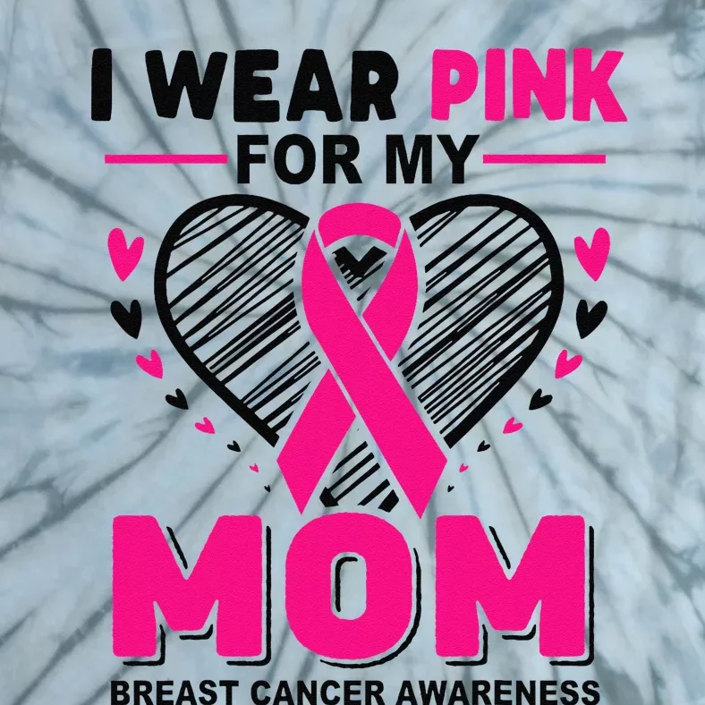 I Wear Pin.K For My Mom Breast Cancer Awareness Supporter Tie-Dye T-Shirt