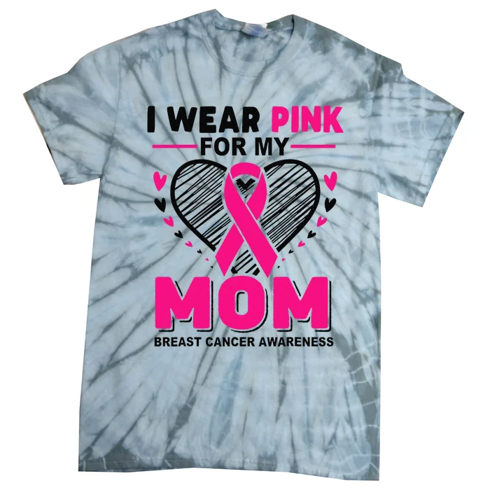 I Wear Pin.K For My Mom Breast Cancer Awareness Supporter Tie-Dye T-Shirt