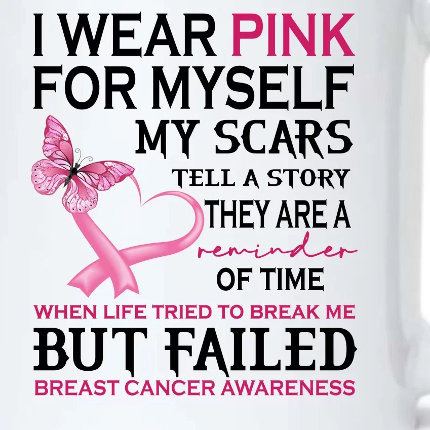 I Wear Pink For Myself My Scars But Failed Breast Cancer Black Color Changing Mug