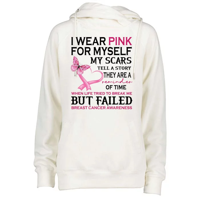 I Wear Pink For Myself My Scars But Failed Breast Cancer Womens Funnel Neck Pullover Hood