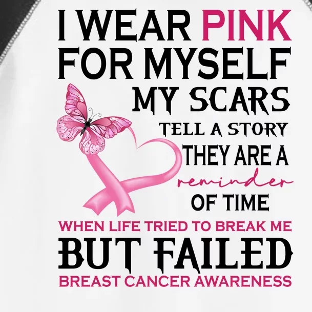 I Wear Pink For Myself My Scars But Failed Breast Cancer Toddler Fine Jersey T-Shirt