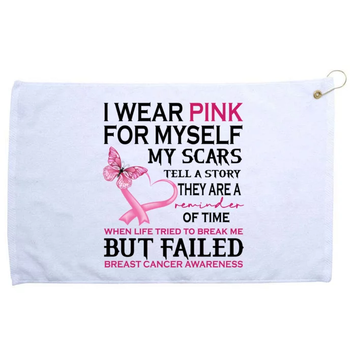 I Wear Pink For Myself My Scars But Failed Breast Cancer Grommeted Golf Towel