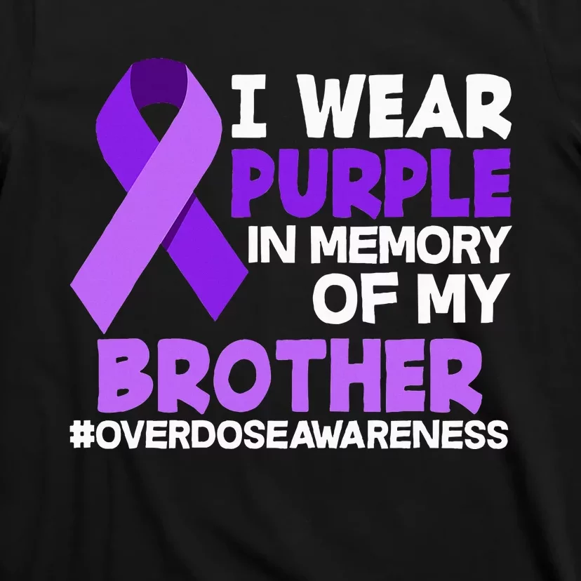 I Wear Purple In Memory Of My Brother Overdose Awareness T-Shirt