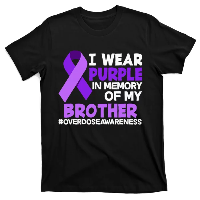 I Wear Purple In Memory Of My Brother Overdose Awareness T-Shirt