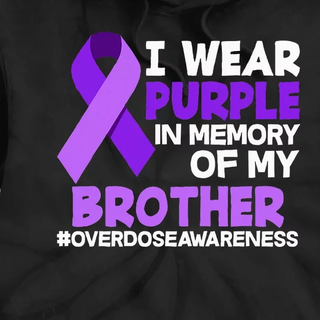 I Wear Purple In Memory Of My Brother Overdose Awareness Tie Dye Hoodie