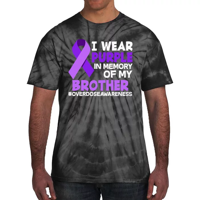 I Wear Purple In Memory Of My Brother Overdose Awareness Tie-Dye T-Shirt