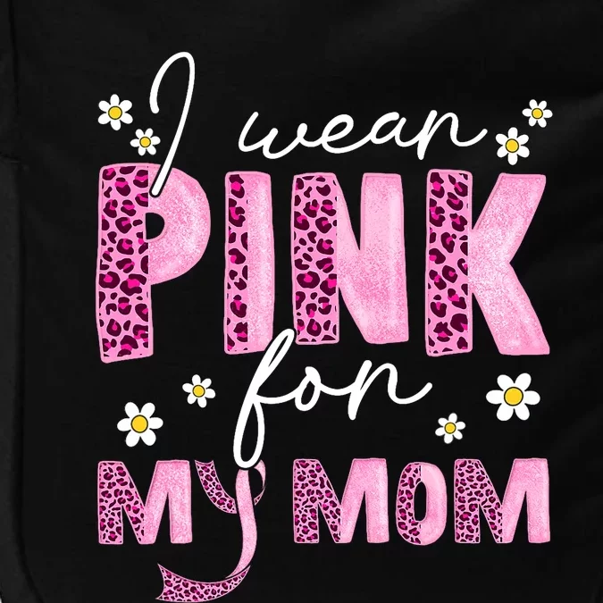 I Wear Pink For My Mom Breast Cancer Awareness Survivor Impact Tech Backpack