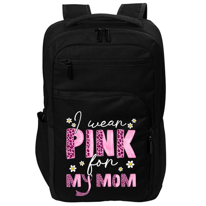 I Wear Pink For My Mom Breast Cancer Awareness Survivor Impact Tech Backpack