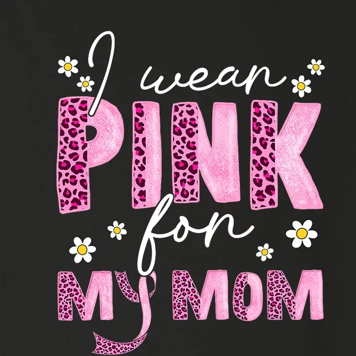 I Wear Pink For My Mom Breast Cancer Awareness Survivor Toddler Long Sleeve Shirt