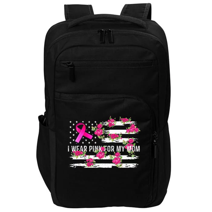 I Wear Pink For My Mom Breast Cancer Awareness Pink Ribbons Impact Tech Backpack