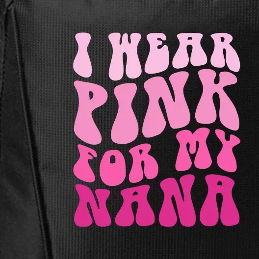 I Wear Pink For My Nana Matching Family Breast Cancer Awareness City Backpack