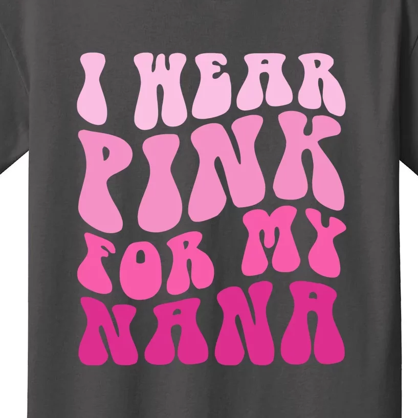 I Wear Pink For My Nana Matching Family Breast Cancer Awareness Kids T-Shirt