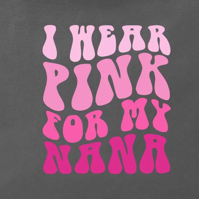 I Wear Pink For My Nana Matching Family Breast Cancer Awareness Zip Tote Bag