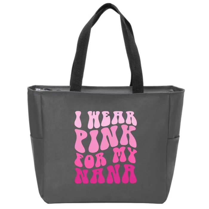 I Wear Pink For My Nana Matching Family Breast Cancer Awareness Zip Tote Bag