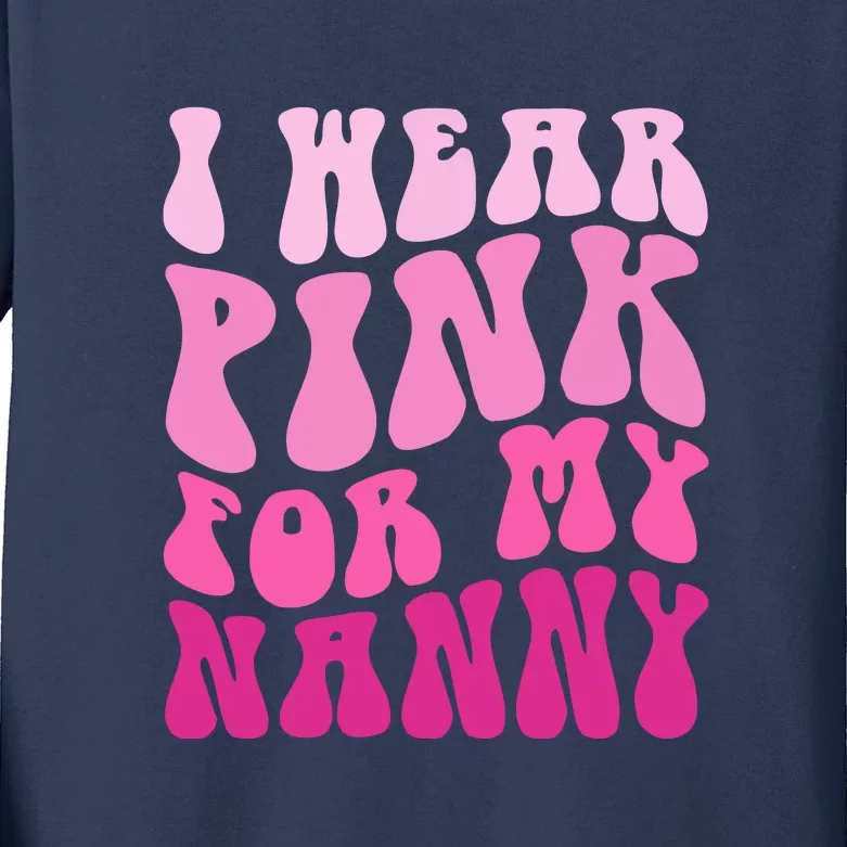 I Wear Pink For My Nanny Matching Family Breast Cancer Awareness Kids Long Sleeve Shirt