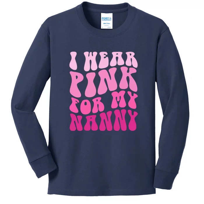 I Wear Pink For My Nanny Matching Family Breast Cancer Awareness Kids Long Sleeve Shirt