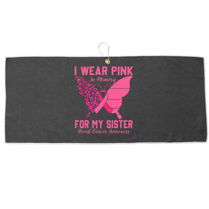 I Wear Pink In Memory For My Sister Breast Cancer Awareness Large Microfiber Waffle Golf Towel