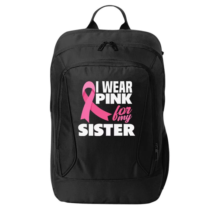 I Wear Pink For My Sister Breast Cancer Awareness City Backpack