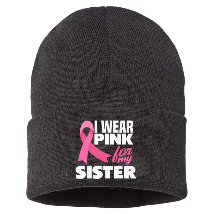 I Wear Pink For My Sister Breast Cancer Awareness Sustainable Knit Beanie