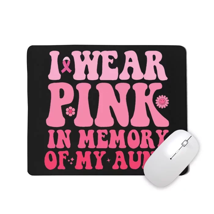 I Wear Pink In Memory Of My Aunt Breast Cancer Aunt Awarenes Mousepad