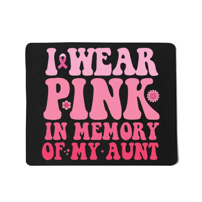 I Wear Pink In Memory Of My Aunt Breast Cancer Aunt Awarenes Mousepad