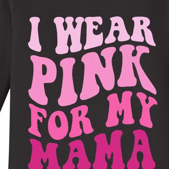 I Wear Pink for my Mama Groovy Breast Cancer Baby Long Sleeve Bodysuit