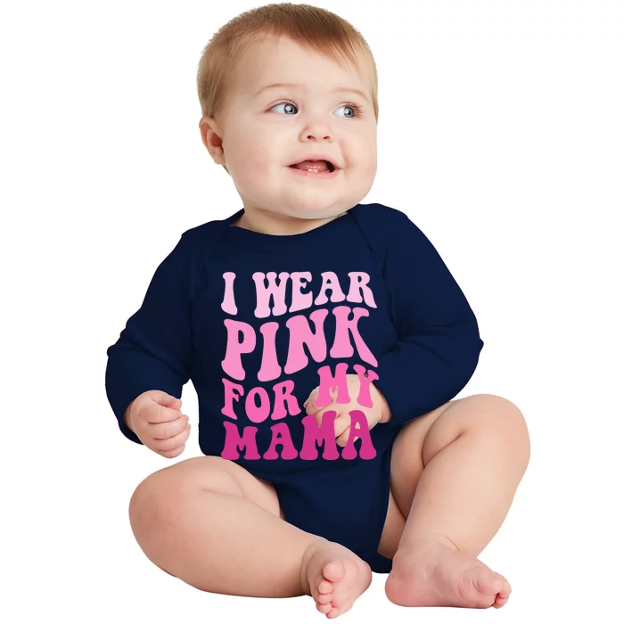 I Wear Pink For My Mama Wavy Breast Cancer S Gift Baby Long Sleeve Bodysuit