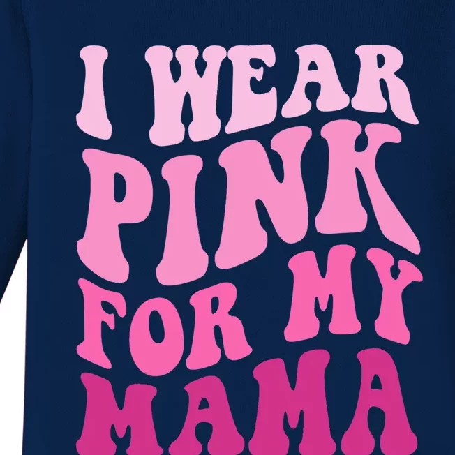 I Wear Pink For My Mama Wavy Breast Cancer S Gift Baby Long Sleeve Bodysuit